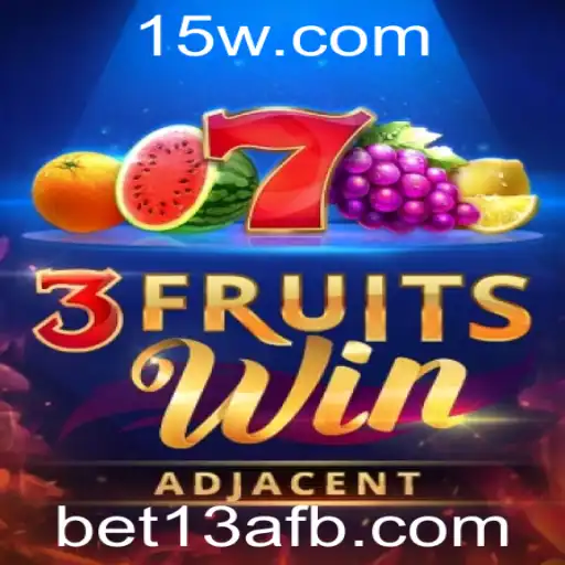 Descubra o Fascinante Mundo de 3FruitsWin e a Estratégia Bet13a